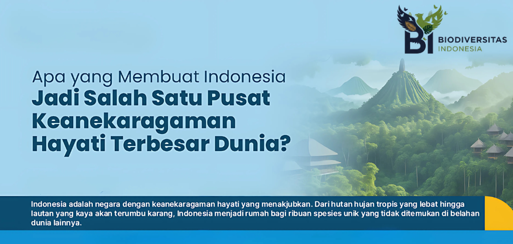 Apa yang Membuat Indonesia Jadi Salah Satu Pusat Keanekaragaman Hayati Terbesar Dunia?